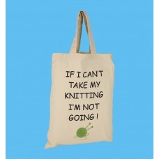 If I Cant Take My Knitting I'm Not Going S